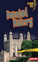 Haunted History: (Lightning Bolt Books — That's Scary!)