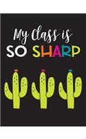 My Class is so Sharp: A notebook for teachers.