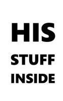 His Stuff Inside Journal For Men Black Font On White Design: (Notebook, Diary, Blank Book)