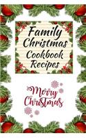 Family Christmas Cookbook Recipes: Blank Recipe Book (6 X 9) 150 Pages