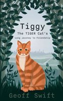 Tiggy The TIGER Cat's Long Journey to Friendship