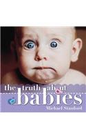 The Truth About Babies