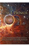 AU-18 Space Primer: Prepared by Air Command and Staff College Space Research Electives Seminar