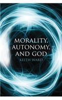 Morality, Autonomy, and God