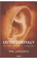 Listen Carefully and Other Tales from the Therapy Room