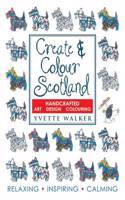 Create & Colour Scotland: Colouring, Drawing, Art, Design
