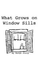 What Grows on Window Sills