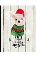 Too Cute to Wear Ugly Sweaters: Christmas Holiday Winter Ugly Sweater Dog Humor Journal & Diary