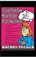 Secure Your Own Mask Before Assisting Others: 4 Step Guide to the Best Year of Your Life!(2 Keep on Going)