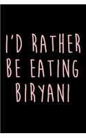 I'd Rather Be Eating Biryani