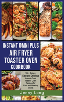 Instant Omni Plus Air Fryer Toaster Oven Cookbook