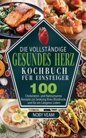 Vollständige Gesundes Herz Kochbuch für Einsteiger