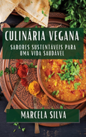 Culinária Vegana: Sabores Sustentáveis para uma Vida Saudável