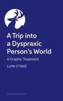 A Trip into a Dyspraxic Person's World: A Graphic Treatment