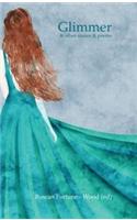 Glimmer and Other Stories and Poems