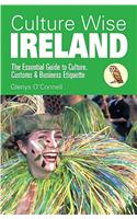 Culture Wise Ireland: The Essential Guide to Culture, Customs & Business Etiquette(Culture Wise)