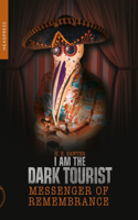 I Am The Dark Tourist