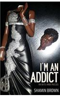 I'm An Addict