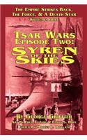 Tsar Wars Epsiode Two: Syren of the Skies: Syren of the Skies