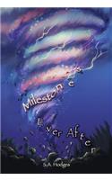 Milestones, Ever After