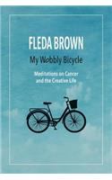 My Wobbly Bicycle: Meditations on Cancer and the Creative Life