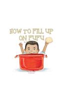 A, Z, and Things in Between: How to Fill Up on Fufu