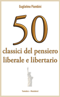 50 classici del pensiero liberale e libertario