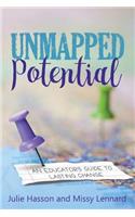 Unmapped Potential: An Educator's Guide to Lasting Change