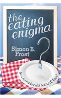 The Eating Enigma