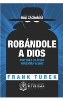 Robandole a Dios