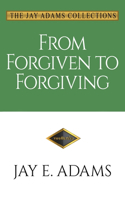 From Forgiven to Forgiving: Learning to Forgive One Another God's Way