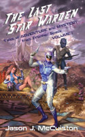 Last Star Warden - Tales of Adventure and Mystery from Frontier Space - Volume 1