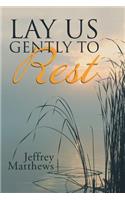 Lay Us Gently to Rest