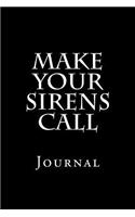 Make Your Sirens Call: Journal