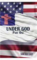 Under God, Part One