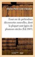 Essai Sur de Prétendues Découvertes Nouvelles, Dont La Plupart Sont Âgées de Plusieurs Siècles