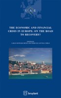 Economic and Financial Crisis in Europe : On the Road to Recovery