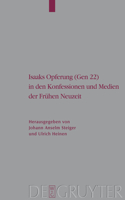 Isaaks Opferung (Gen 22) in Den Konfessionen Und Medien Der Frühen Neuzeit