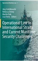 Operational Law in International Straits and Current Maritime Security Challenges