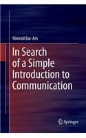 In Search of a Simple Introduction to Communication
