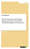 Reverse Factoring in Export/Import Businesses. Does the Concept Help Third-World Suppliers in Latin America?