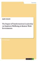 The Impact of Transformational Leadership on Employee-Wellbeing in Remote Work Environments