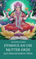 Hymnus an die Mutter Erde: Aus dem Atharva Veda