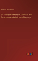 Principien der höheren Analysis in ihrer Entwicklung von Leibniz bis auf Lagrange