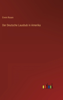 Der Deutsche Lausbub in Amerika
