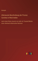 Allerneuste Beschreibung der Provinz Carolina in West-Indien: samt einem Reise-Journal von mehr als Tausend Meilen unter allerhand indianischen Nationen