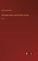 Untrodden Spain, and her Black Country