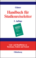 Handbuch für Studienreiseleiter: (Lehr- Und Handbücher Zu Tourismus, Verkehr Und Freizeit)