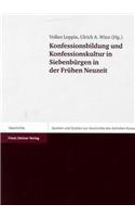 Konfessionsbildung Und Konfessionskultur in Siebenburgen in Der Fruhen Neuzeit