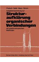 Aufgabensammlung Zur Strukturaufklärung Organischer Verbindungen Mit Spektroskopischen Methoden